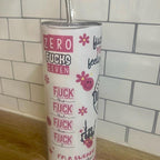 Funny white and pink sarcastic 20oz tumbler with lid and straw for hot and cold drinks