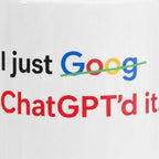 I Just Goog ChatGPT'd It Ceramic Mug for Coffee Tea Lovers Unique Gift Idea