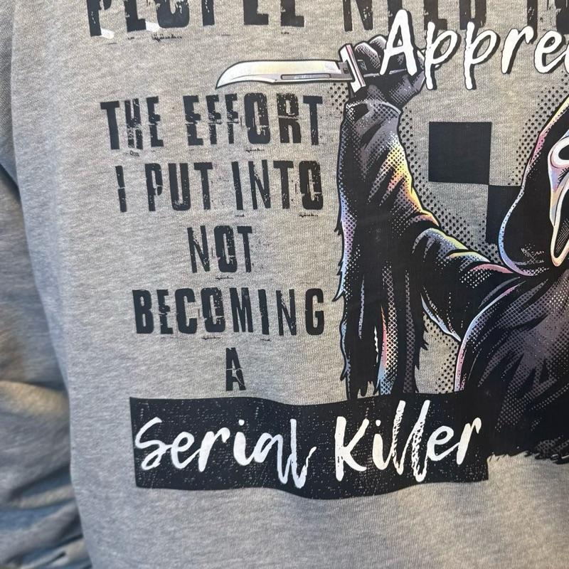 Horror ghost organic hoodie. People need to start appreciating the effort I put in to not become a serial killer. All sizes available. Organic cotton