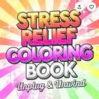Stress Relief Colouring Book for When You Just Need to Unwind - Unplug & Unwind Edition