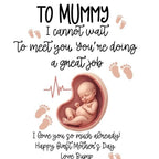 First Mother's Day Mug - To Mummy I Cannot Wait To Meet You You're Doing A Great Job Love Bump Gift