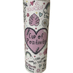 Cup of positivity 20oz tumbler with lid and straw