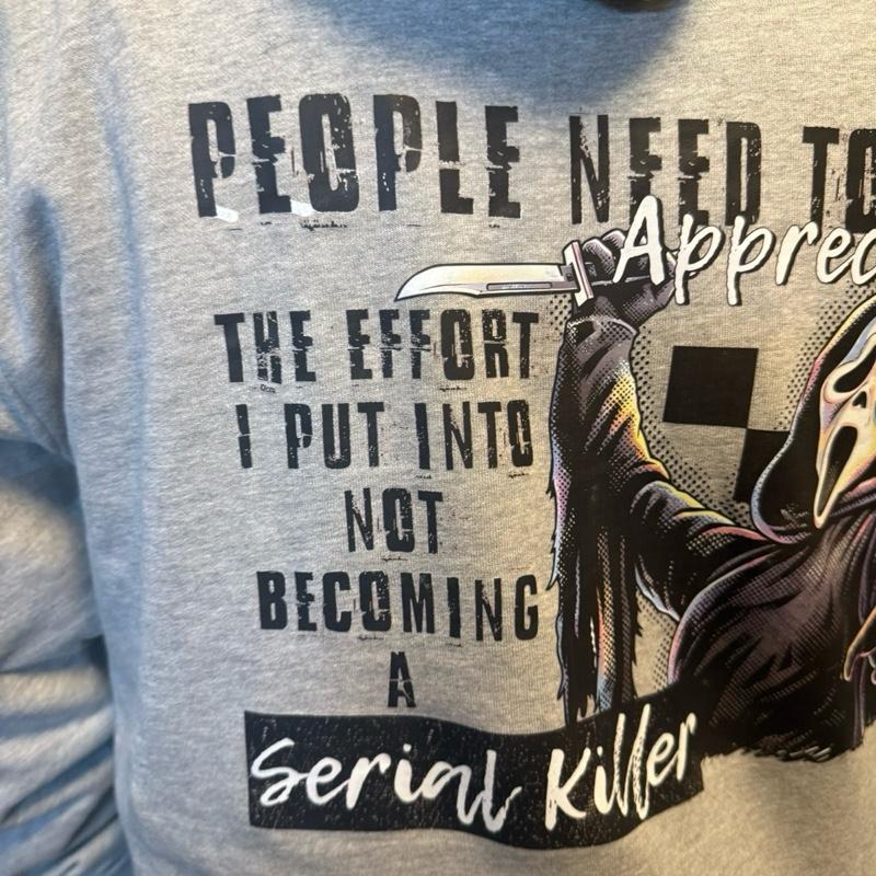 Horror ghost organic hoodie. People need to start appreciating the effort I put in to not become a serial killer. All sizes available. Organic cotton