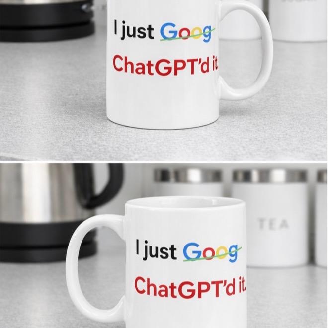 I Just Goog ChatGPT'd It Ceramic Mug for Coffee Tea Lovers Unique Gift Idea